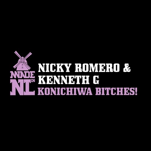 Konichiwa Bitches! Nicky Romero & Kenneth G