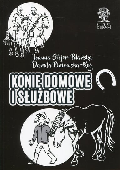 Konie domowe i służbowe Stojer-Polańska Joanna, Piniewska-Róg Danuta