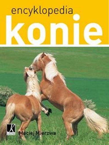 Konie. Encyklopedia Mierzwa Maciej
