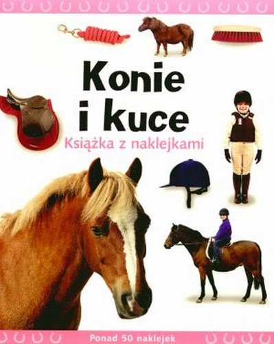 Konie i kuce. Książka z naklejkami Opracowanie zbiorowe