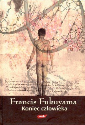 Koniec człowieka Fukuyama Francis