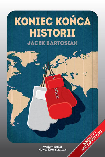 Koniec końca historii Bartosiak Jacek