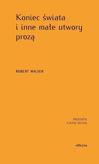 Koniec świata i inne małe utwory prozą - ebook epub Walser Robert