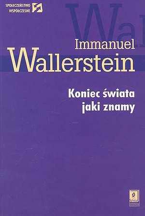 Koniec świata jaki znamy Wallerstein Immanuel