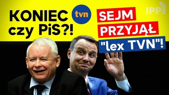 Koniec TVN-u czy PiS-u?! Sejm przyjął "lex TVN"! Co zrobi Duda? - Idź Pod Prąd Nowości - podcast - audiobook Opracowanie zbiorowe