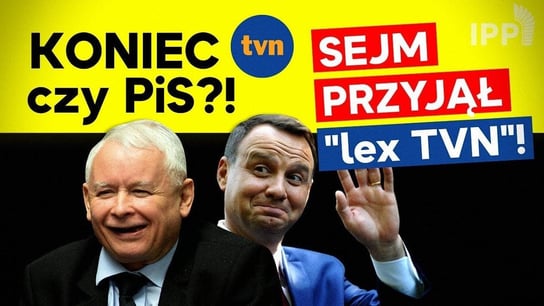 Koniec TVN-u czy PiS-u?! Sejm przyjął "lex TVN"! Co zrobi Duda? - Idź Pod Prąd Nowości - podcast Opracowanie zbiorowe