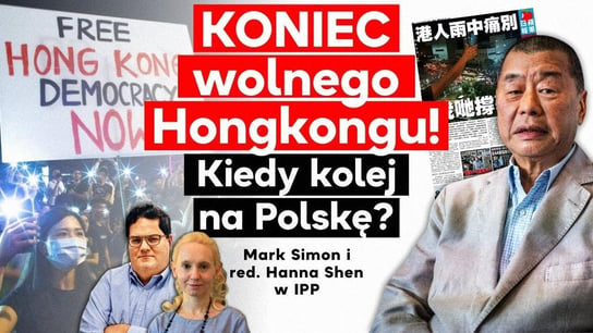 KONIEC wolnego Hongkongu! Kolej na Polskę? 2021.06.24 - Idź Pod Prąd Na Żywo - podcast Opracowanie zbiorowe