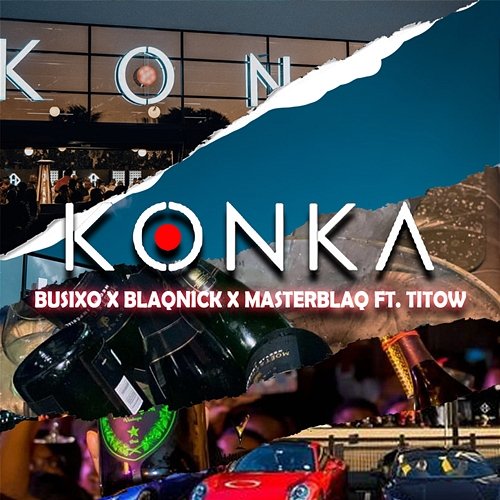 Konka Blaqnick and MasterBlaq feat. Titow, BusiXO