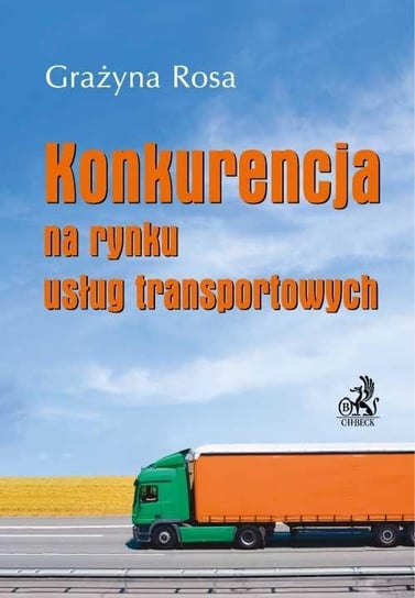 Konkurencja na rynku usług transportowych Rosa Grażyna