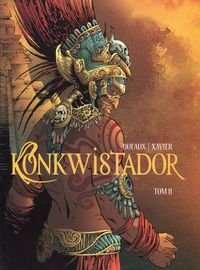 Konkwistador. Tom 2 Dufaux Jean, Xavier Philippe