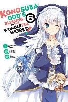 Konosuba: God's Blessing on This Wonderful World!, Vol. 6 Akatsuki Natsume
