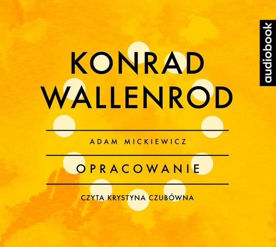 Konrad Wallenrod - opracowanie Mickiewicz Adam