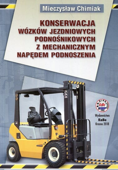 Konserwacja wózków jezdniowych podnośnikowych z mechanicznym napędem podnoszenia Chimiak Mieczysław