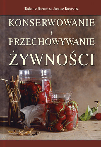 Konserwowanie i Przechowywanie Żywności Barowicz Tadeusz, Barowicz Janusz