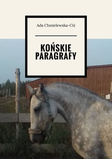 Końskie paragrafy Ada Chmielewska-Ciż