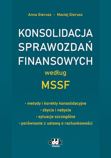 Konsolidacja sprawozdań finansowych według MSSF - metody i korekty konsolidacyjne - zbycia i nabycia Gierusz Anna, Gierusz Maciej