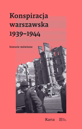 Konspiracja warszawska 1939–1944. Historie mówione Czapigo Dominik