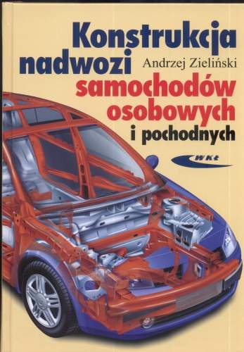 Konstrukcja nadwozi samochodów osobowych i pochodnych Zieliński Andrzej