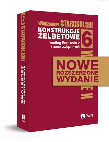 Konstrukcje żelbetowe według Eurokodu 2 i norm związanych. Tom 6 Starosolski Włodzimierz