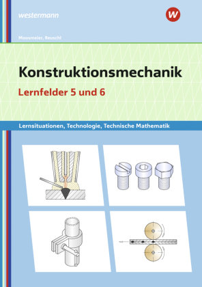 Konstruktionsmechanik: Technologie, Technische Mathematik Bildungsverlag EINS