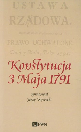 Konstytucja 3 Maja 1791 Kowecki Jerzy