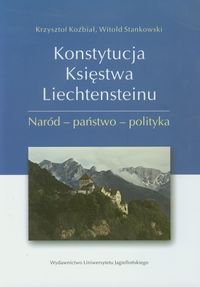 Konstytucja Księstwa Liechtensteinu. Naród-państwo-polityka Koźbiał Krzysztof, Stankowski Witold