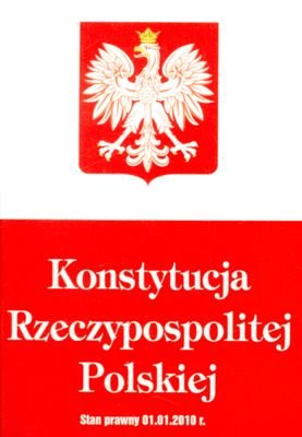Konstytucja Rzeczpospolitej Polskiej 01.01.2010 Opracowanie zbiorowe