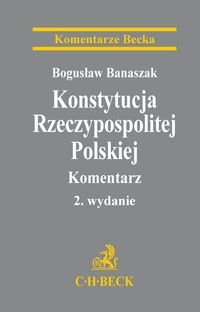Konstytucja Rzeczypospolitej Polskiej. Komentarz Banaszak Bogusław