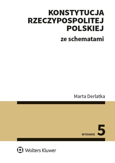 Konstytucja Rzeczypospolitej Polskiej ze schematami Derlatka Marta