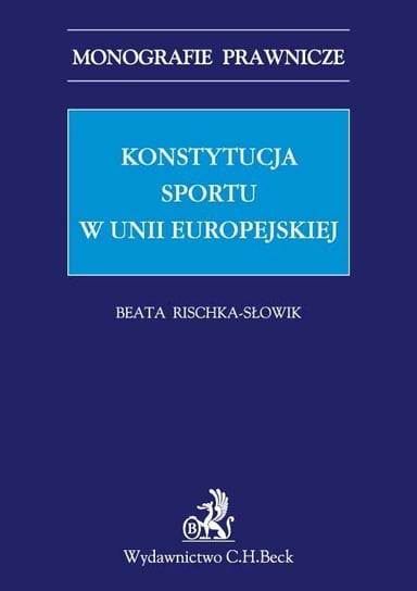 Konstytucja sportu w Unii Europejskiej Słowik-Rischka Beata
