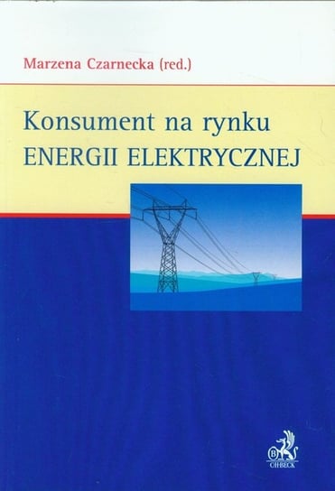 Konsument na rynku energii elektrycznej Opracowanie zbiorowe