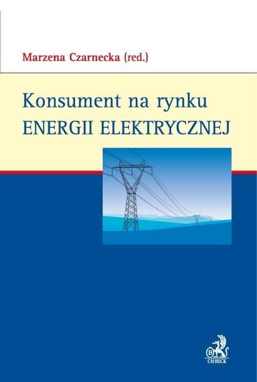 Konsument na rynku energii elektrycznej Opracowanie zbiorowe