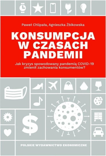 Konsumpcja w czasach pandemii Opracowanie zbiorowe