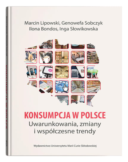 Konsumpcja w Polsce Lipowski Marcin, Sobczyk Genowefa, Bondos Ilona, Słowikowska Inga