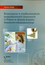 Konsumpcja w wielkomiejskich gospodarstwach domowych w Polsce Zalega Tomasz