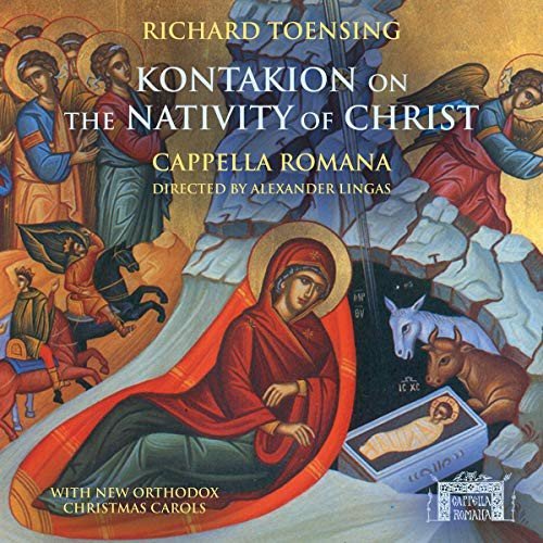 Kontakion on the Nativity of Christ Cappella Romana