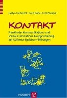 KONTAKT - Frankfurter Kommunikations- und soziales Interaktions-Gruppentraining bei Autismus-Spektrum-Störungen Poustka Fritz, Bolte Sven, Herbrecht Evelyn