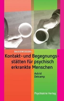 Kontakt- und Begegnungsstätten für psychisch erkrankte Menschen Delcamp Astrid