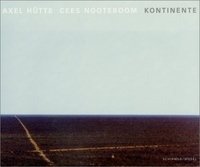 Kontinente Hutte Axel, Nooteboom Cees