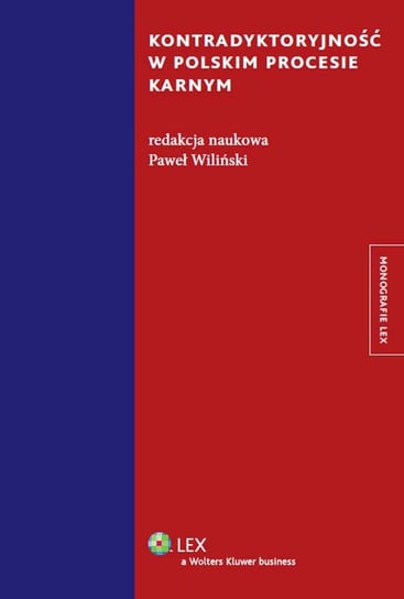 Kontradyktoryjność w polskim procesie karnym Opracowanie zbiorowe