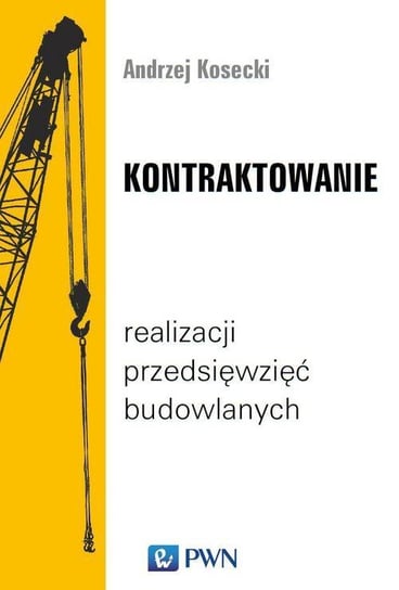 Kontraktowanie realizacji przedsięwzięć budowlanych - ebook mobi Kosecki Andrzej