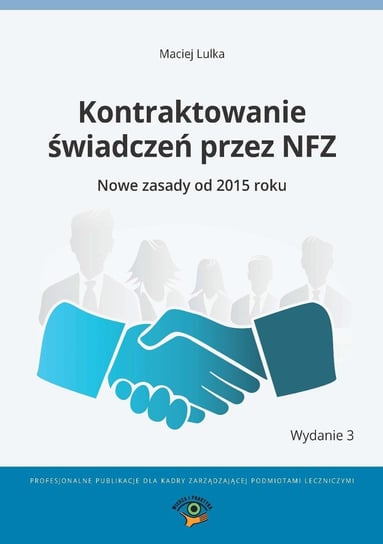 Kontraktowanie świadczeń przez NFZ. Nowe zasady od 2015 roku Lulka Maciej