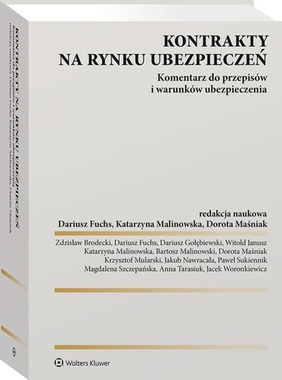 Kontrakty na rynku ubezpieczeń Maśniak Dorota, Malinowska Katarzyna, Fuchs Dariusz