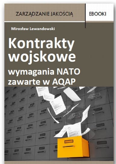Kontrakty wojskowe – wymagania NATO zawarte w AQAP Lewandowski Mirosław