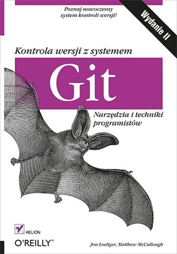 Kontrola wersji z systemem Git. Narzędzia i techniki programistów Loeliger Jon, McCullough Matthew