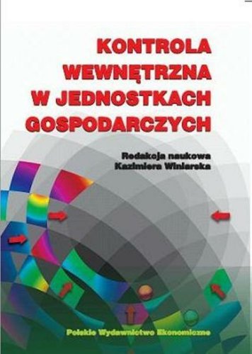 Kontrola wewnętrzna w jednostkach gospodarczych Opracowanie zbiorowe