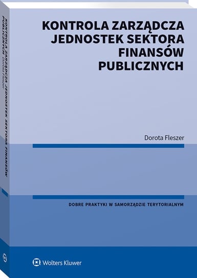 Kontrola zarządcza jednostek sektora finansów publicznych Fleszer Dorota