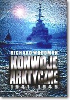 Konwoje Arktyczne 1941-1945 Woodman Richard