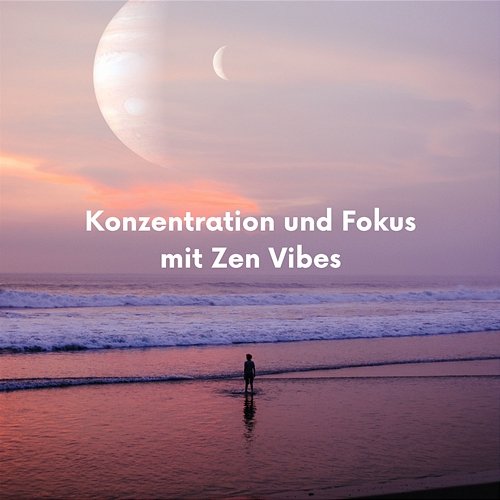 Konzentration Und Fokus Mit Zen Vibes Zen Vibes