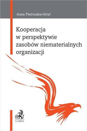 Kooperacja w perspektywie zasobów niematerialnych organizacji Pietruszka-Ortyl Anna